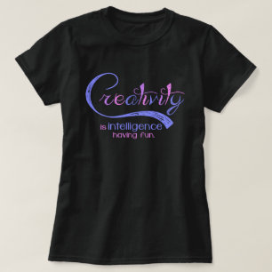 Kreativitet är intelligens som har rolig t-shirt