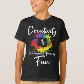 Kreativitet är intelligens som har Roligt T Shirt
