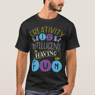 Kreativitet är intelligens som har Roligtens baksi T Shirt
