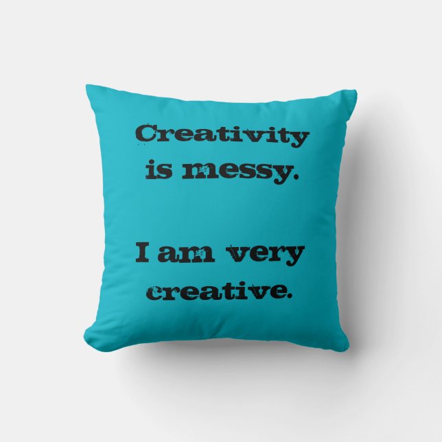 Kreativitet är Messy. AI Aqua Dekorativ kudde (Framsida)