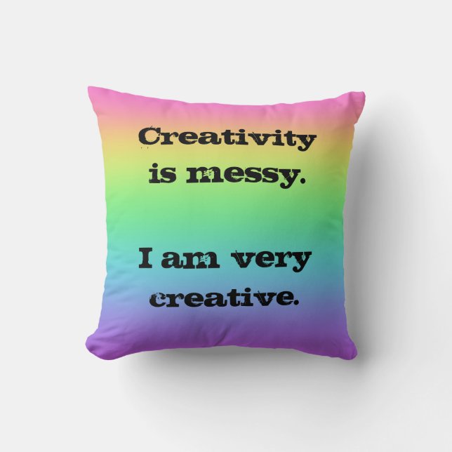 Kreativitet är Messy. Roligt Rainbow Dekorativ kud Kudde (Framsida)