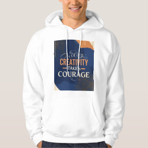Kreativitet kräver mod hoodie