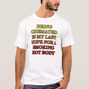 Kremerat röka hett förkroppsliga t-shirt