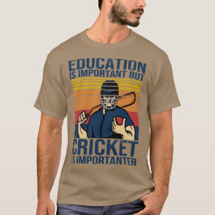 Kricketskolutbildning är viktig men kricketmedicin t shirt