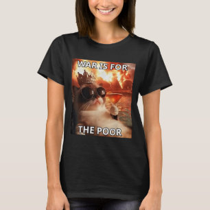 Krig är för De Fattiga Rika Roliga Katt Politiska T Shirt