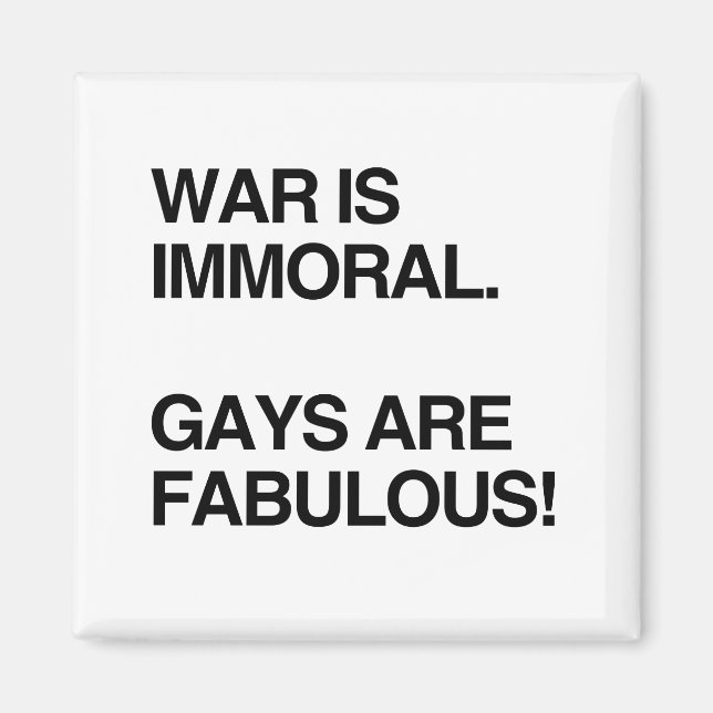 KRIG ÄR IMMORAL. GAYER ÄR FABULÖSA MAGNET (Framsidan)