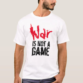 Krig är inget spel t-shirt