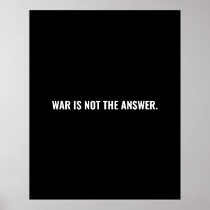 Krig är inte svaret på svartvit text mot krig poster