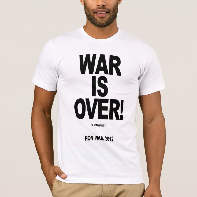 KRIG ÄR ÖVER! Rösta Ron Paul 2012 T-shirt (Framsida)