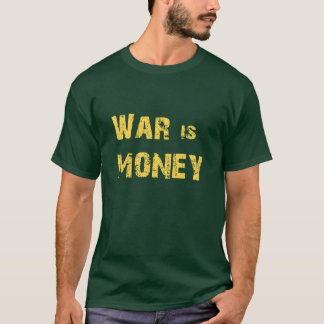 Krig är pengar t shirt