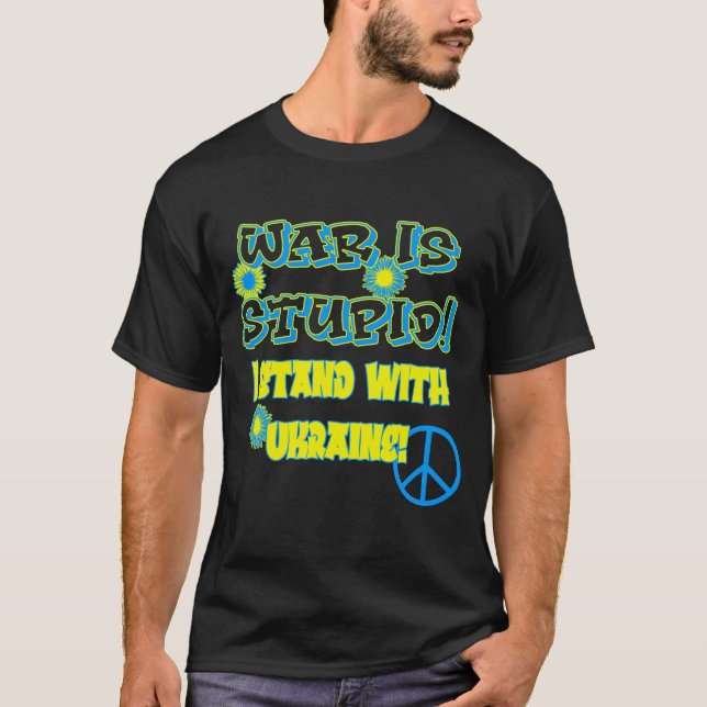 Krig är stillastående - jag står för Ukraina T Shirt (Framsida)
