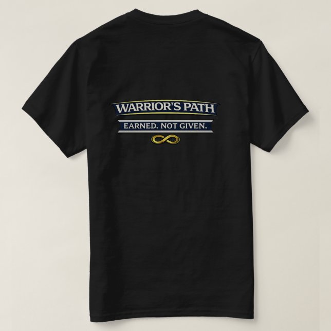 Krigarens väg Förtjänad Inte Given T Shirt (Design baksida)
