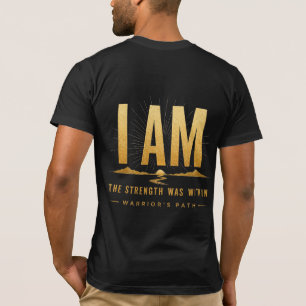 Krigarens Väg I Am T-Shirt
