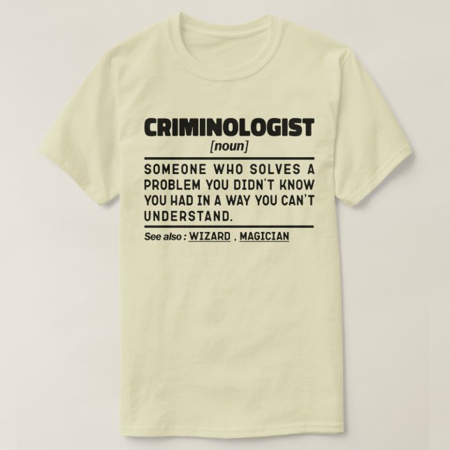 Kriminologen Noun Funny kriminalteknisk utredare T Shirt (Design framsida)