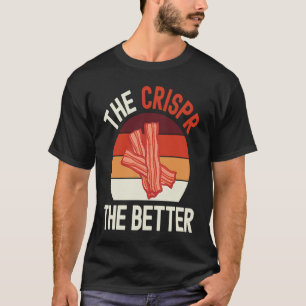 Krispr The Better Biology Science DNA T Shirt