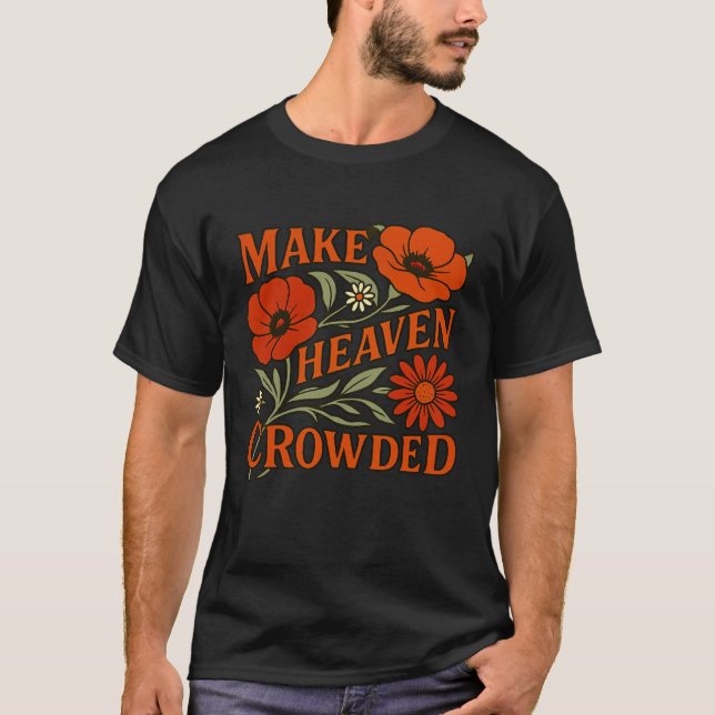 Kristen bibelvers kvinnor tro gör himlen trängd t shirt (Framsida)