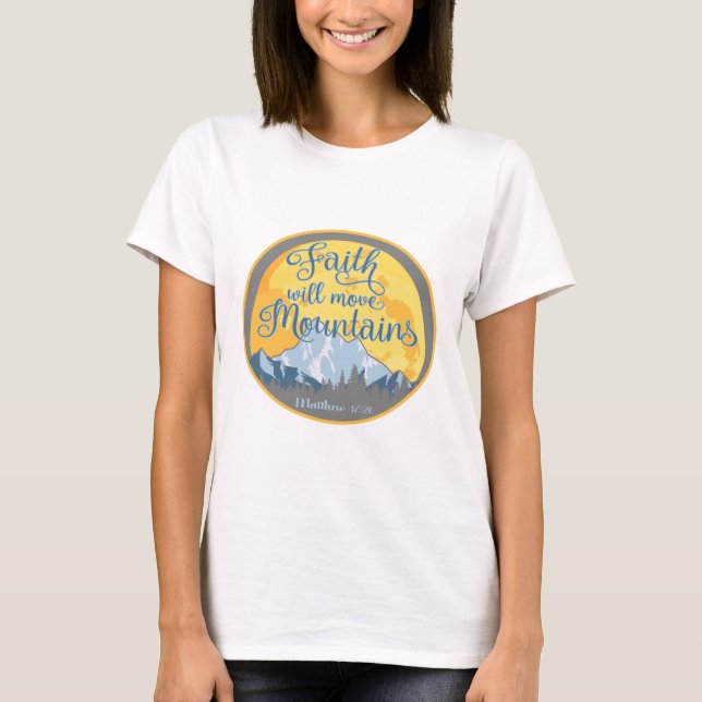 Kristen design för Faith Move Mountains T Shirt (Framsida)