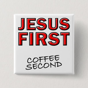 Kristen Jesus Först Kaffe Andra Knapp