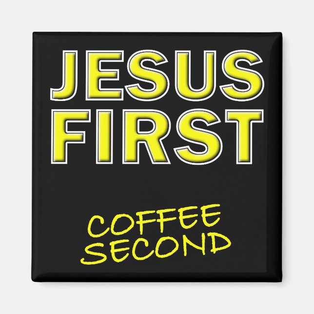 Kristen Jesus Först Kaffe Andra Magnet (Framsidan)