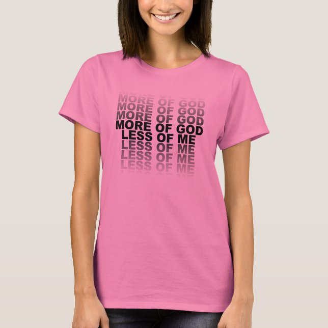 Kristen Mer av Gud Mindre av Mig T Shirt (Framsida)
