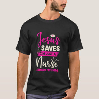 Kristen Sjuksköterska Jesus Räddar Jag Är Bara En T Shirt