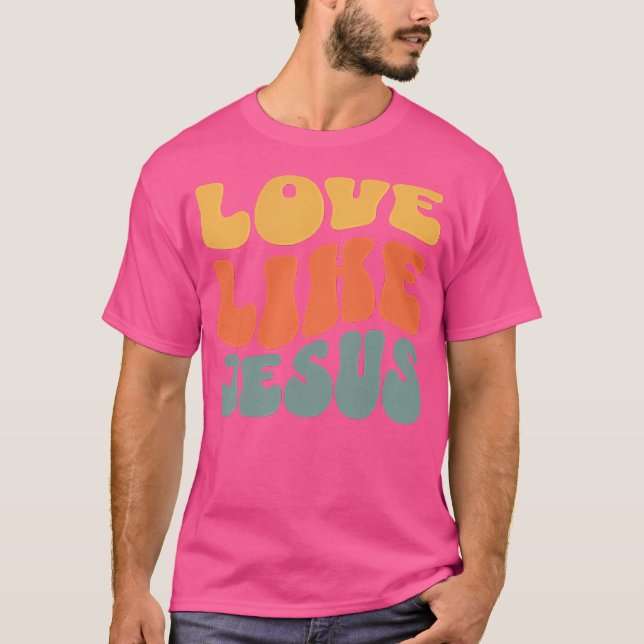 Kristen som älskar som Jesus T Shirt (Framsida)