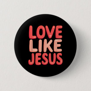 Kristen tro Älska som Jesus  Knapp