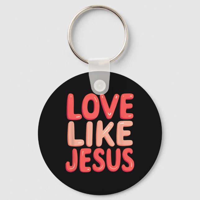 Kristen tro Älska som Jesus  Nyckelring (Framsida)