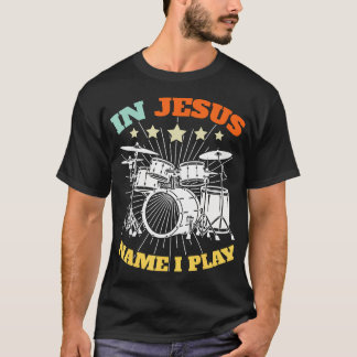 Kristen Trummis Jesus Namn Jag Spelar Trummor Gud  T Shirt