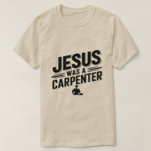 Kristi Verk, Jesus Var En Snickare T-Shirt
