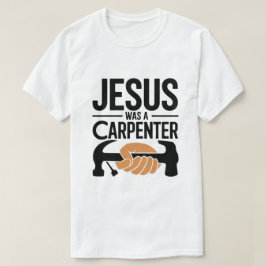 Kristi Verk, Jesus Var En Snickare T-Shirt