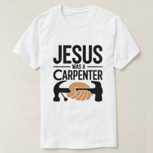 Kristi Verk, Jesus Var En Snickare T-Shirt
