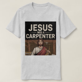 Kristi Verk, Jesus Var En Snickare T-Shirt