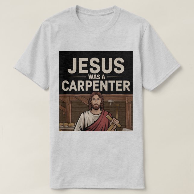 Kristi Verk, Jesus Var En Snickare T-Shirt (Design framsida)