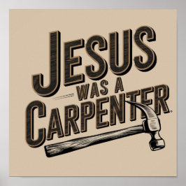 Kristi verk, Jesus var snickare Poster