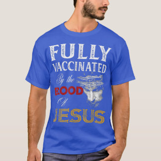 Kristna är helt vaccinerade av Jesus blod T Shirt