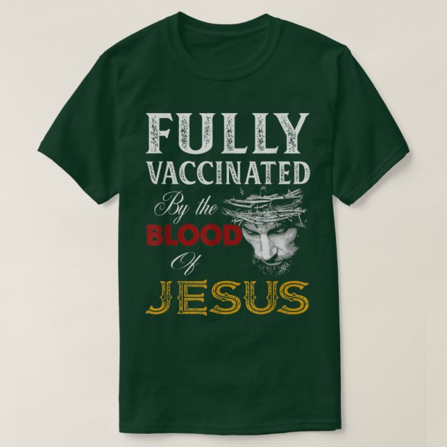 Kristna är helt vaccinerade av Jesus blod T Shirt (Design framsida)
