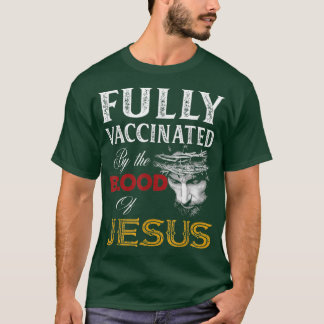 Kristna är helt vaccinerade av Jesus blod T Shirt
