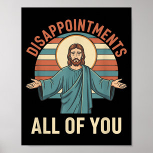 Kristna besvikelser av Jesus Roligt Sarktastiskt Poster