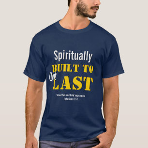 Kristna Efesier 6  SPIRITUELLT BYGGT TILL SISTA T Shirt