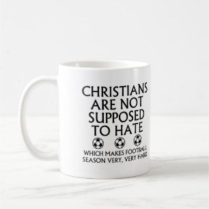 Kristna Förväntas Inte Hata Fotboll Kaffemugg