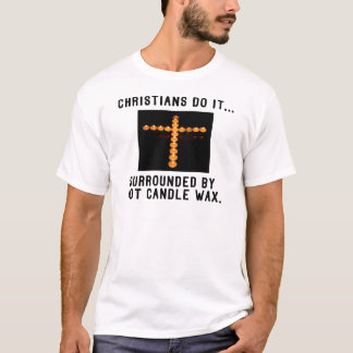 Kristna Gör Det... Omgivna Av Het Ljusvax T-shirt