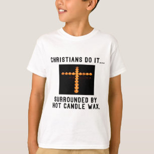 Kristna gör det... Omgivna av het stearin T-shirt