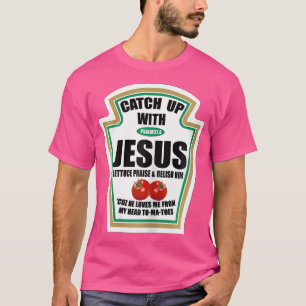 Kristna kvinnor kommer upp med Jesus Ketchup T Shirt