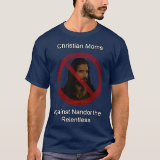 Kristna mammor mot Nandor den Ruthless vän T Shirt