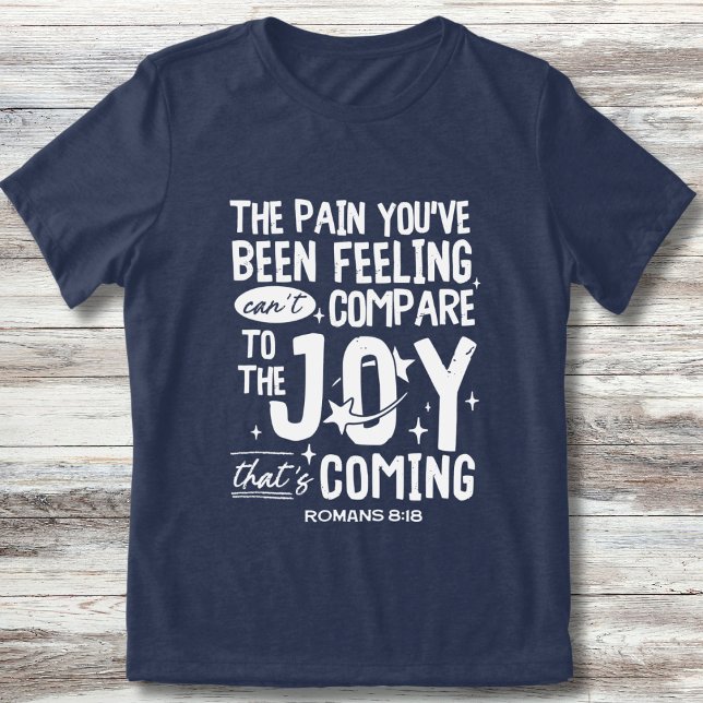 Kristna romer 8:18 Joy Coming Coming Trendig Outco T Shirt (Skapare uppladdad)