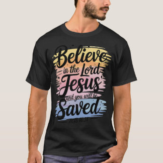Kristna Tro På Herren Jesus Du Kommer Att Vara T Shirt