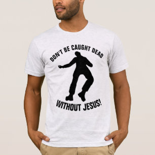 Kristna tröjor, VAR INTE FATTAD UTAN JESUS T Shirt