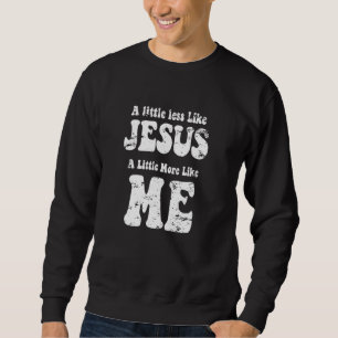 Kristna trosinriktningar mer som Jesus Less Lik Lång Ärmad Tröja
