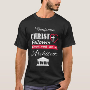 Kristus efter förklädd till kristen arkitekt t shirt